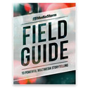 MediaStorm Field Guide
