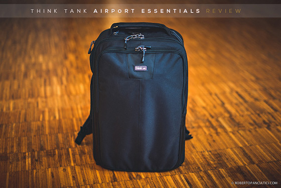 Think Tank Airport Essentials Review - by Roberto Panciatici - The